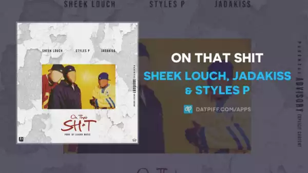 Sheek Louch - On That Shit ft. Jadakiss & Styles P